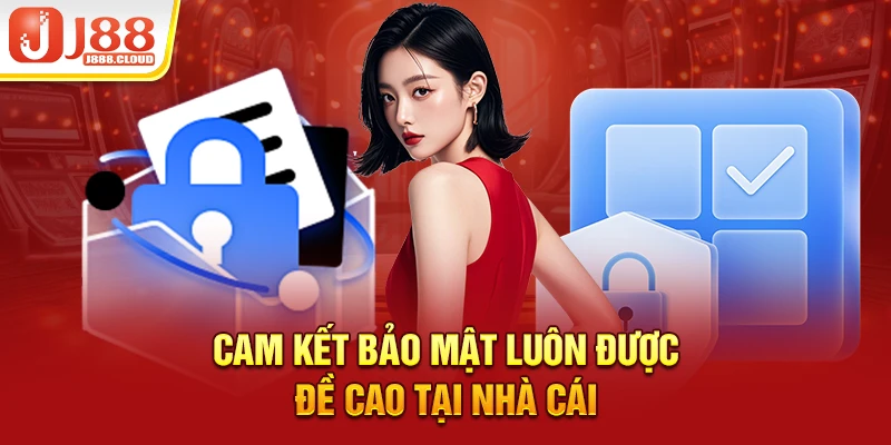 Cam kết bảo mật luôn được đề cao tại nhà cái