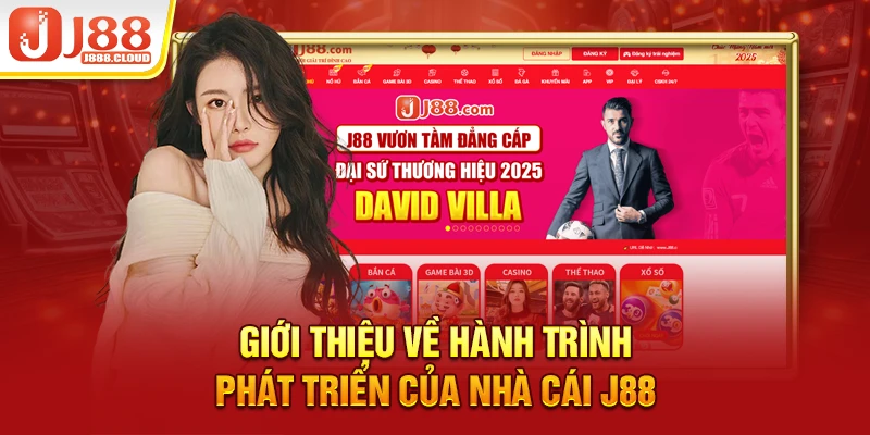 Giới thiệu về hành trình phát triển của nhà cái J88